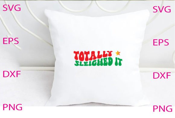 Totally Sleighed It Svg Design