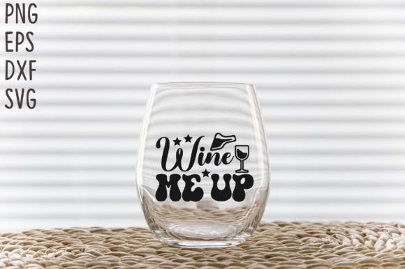 Wine Me Up SVG Cricut Files